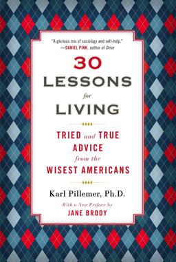 30 Lessons for Living Tried and True Advice from the Wisest Americans  9780452298484 Front Cover