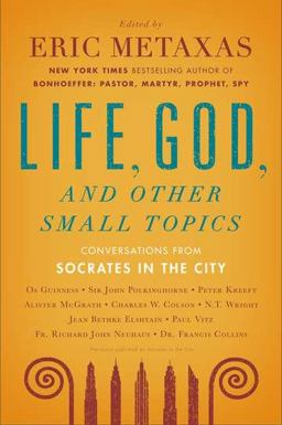 Life, God, and Other Small Topics Conversations from Socrates in the City  9780452298651 Front Cover