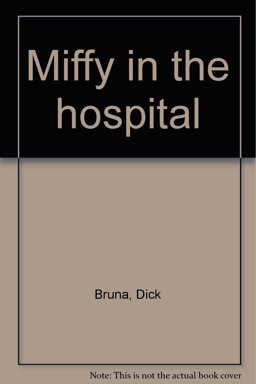 Miffy in the Hospital