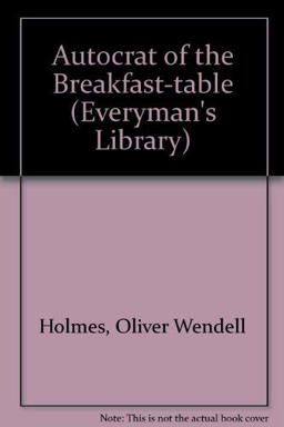 The Autocrat of the Breakfast Table