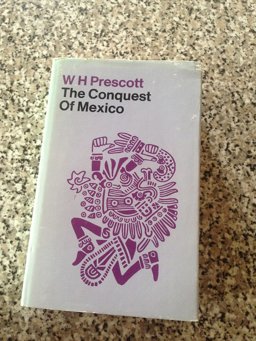 History of the Conquest of Mexico