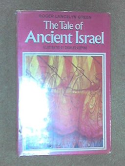 The Tale of Ancient Israel The Tale of Ancient Israel