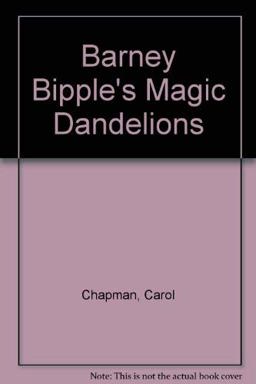 Barney Bipple's Magic Dandelions
