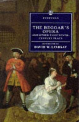 The Beggars Opera and Other Eighteenth Century Plays