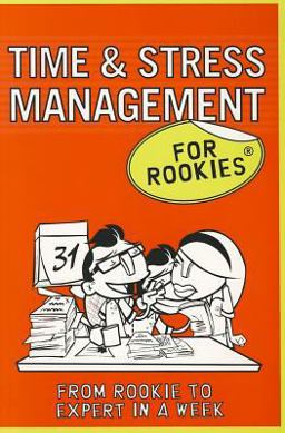Time and Stress Management for Rookies