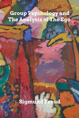 Group Psychology and the Analysis of the Ego