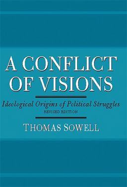 Conflict of Visions Ideological Origins of Political Struggles  9780465002054 Front Cover