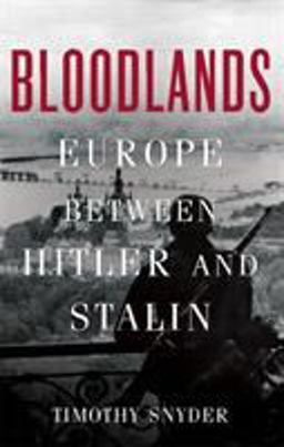 Bloodlands Europe Between Hitler and Stalin  9780465002399 Front Cover
