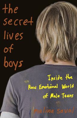 Secret Lives of Boys Inside the Raw Emotional World of Male Teens  9780465002542 Front Cover