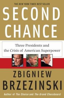 Second Chance Three Presidents and the Crisis of American Superpower  9780465003556 Front Cover
