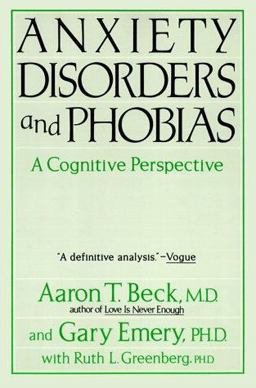 Anxiety Disorders and Phobias A Cognitive Perspective  9780465003853 Front Cover