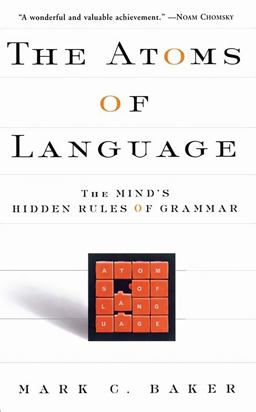 Atoms of Language The Mind's Hidden Rules of Grammar  9780465005222 Front Cover