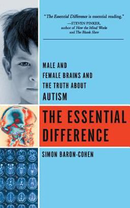 Essential Difference Male and Female Brains and the Truth about Autism  9780465005567 Front Cover