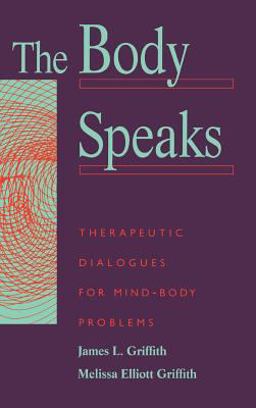 Body Speaks Theraputic Dialogues for Mind-Body Problems  9780465007165 Front Cover