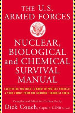 U. S. Armed Forces Nuclear, Biological and Chemical Survival Manual U. S. Armed Forces Nuclear, Biological and Chemical Survival Manual