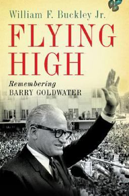 Flying High Remembering Barry Goldwater  9780465008360 Front Cover