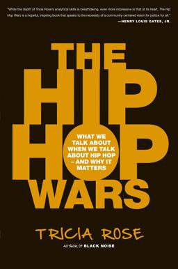 Hip Hop Wars What We Talk about When We Talk about Hip Hop--And Why It Matters  9780465008971 Front Cover