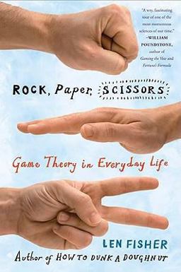 Rock, Paper, Scissors Game Theory in Everyday Life  9780465009381 Front Cover