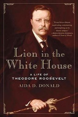 Lion in the White House A Life of Theodore Roosevelt  9780465010240 Front Cover