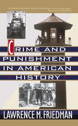 Crime and Punishment in American History  9780465014873 Front Cover