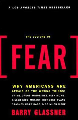 Culture of Fear Why Americans Are Afraid of the Wrong Things  9780465014903 Front Cover