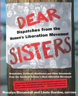 Dear Sisters Dispatches from the Women's Liberation Movement  9780465017072 Front Cover