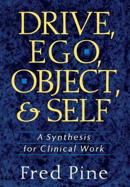 Drive, Ego, Object, and Self A Synthesis for Clinical Work  9780465017225 Front Cover