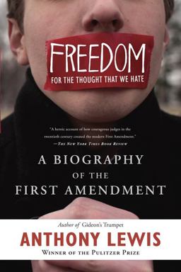 Freedom for the Thought That We Hate A Biography of the First Amendment  9780465018192 Front Cover