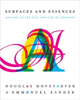 Surfaces and Essences Analogy As the Fuel and Fire of Thinking  9780465018475 Front Cover