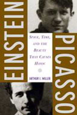 Einstein, Picasso Space, Time, and the Beauty That Causes Havoc  9780465018604 Front Cover