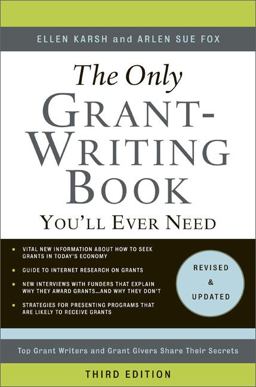 Only Grant-Writing Book You'll Ever Need Top Grant Writers and Grant Givers Share Their Secrets 3rd 9780465018697 Front Cover