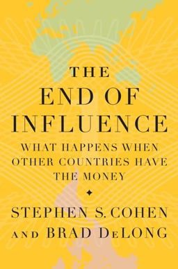 End of Influence What Happens When Other Countries Have the Money  9780465018765 Front Cover