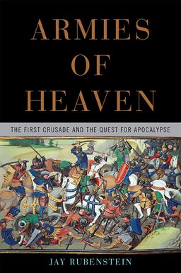 Armies of Heaven The First Crusade and the Quest for Apocalypse  9780465019298 Front Cover