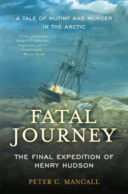 Fatal Journey The Final Expedition of Henry Hudson  9780465020317 Front Cover
