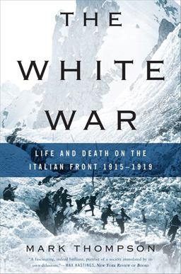 White War Life and Death on the Italian Front 1915-1919  9780465020379 Front Cover