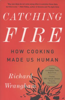 Catching Fire How Cooking Made Us Human  9780465020416 Front Cover