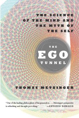 Ego Tunnel The Science of the Mind and the Myth of the Self  9780465020690 Front Cover