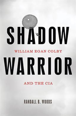 Shadow Warrior William Egan Colby and the CIA  9780465021949 Front Cover