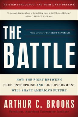 Battle How the Fight Between Free Enterprise and Big Government Will Shape America's Future  9780465022120 Front Cover