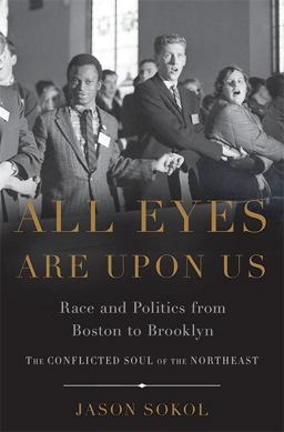All Eyes Are upon Us Race and Politics from Boston to Brooklyn  9780465022267 Front Cover