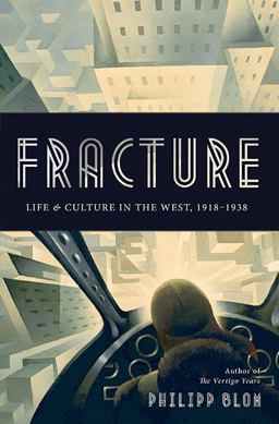 Fracture Life and Culture in the West, 1918-1938  9780465022496 Front Cover
