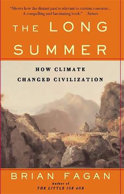 Long Summer How Climate Changed Civilization  9780465022823 Front Cover