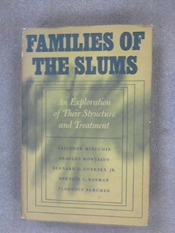 Families of the Slums An Exploration of Their Structure and Treatment  9780465023301 Front Cover