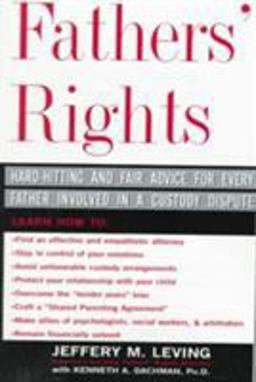 Fathers' Rights Hard-Hitting and Fair Advice for Every Father Involved in a Custody Dispute  9780465023622 Front Cover