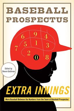 Extra Innings More Baseball Between the Numbers from the Team at Baseball Prospectus  9780465024032 Front Cover