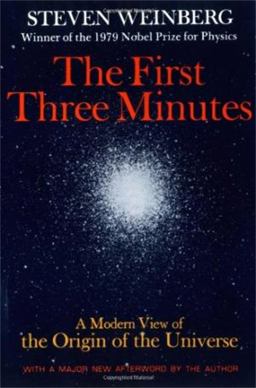 First Three Minutes A Modern View of the Origin of the Universe  9780465024377 Front Cover