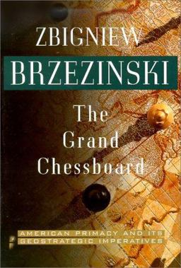 Grand Chessboard American Primacy and Its Geostrategic Imperatives  9780465027262 Front Cover