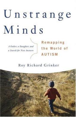 Unstrange Minds Remapping the World of Autism  9780465027637 Front Cover