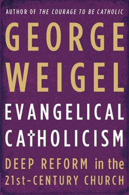 Evangelical Catholicism Deep Reform in the 21st-Century Church  9780465027682 Front Cover