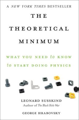 Theoretical Minimum What You Need to Know to Start Doing Physics  9780465028115 Front Cover